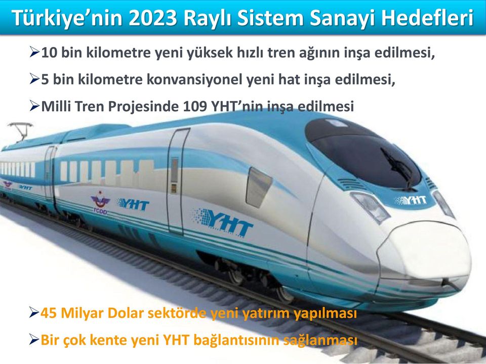 edilmesi, Milli Tren Projesinde 109 YHT nin inşa edilmesi 45 Milyar Dolar