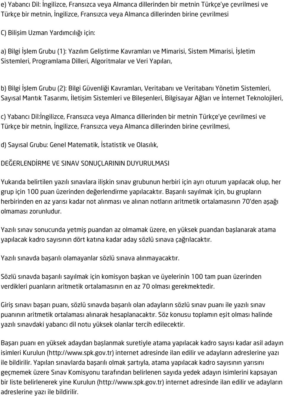 (2): Bilgi Güvenliği Kavramları, Veritabanı ve Veritabanı Yönetim Sistemleri, Sayısal Mantık Tasarımı, İletişim Sistemleri ve Bileşenleri, Bilgisayar Ağları ve İnternet Teknolojileri, c) Yabancı