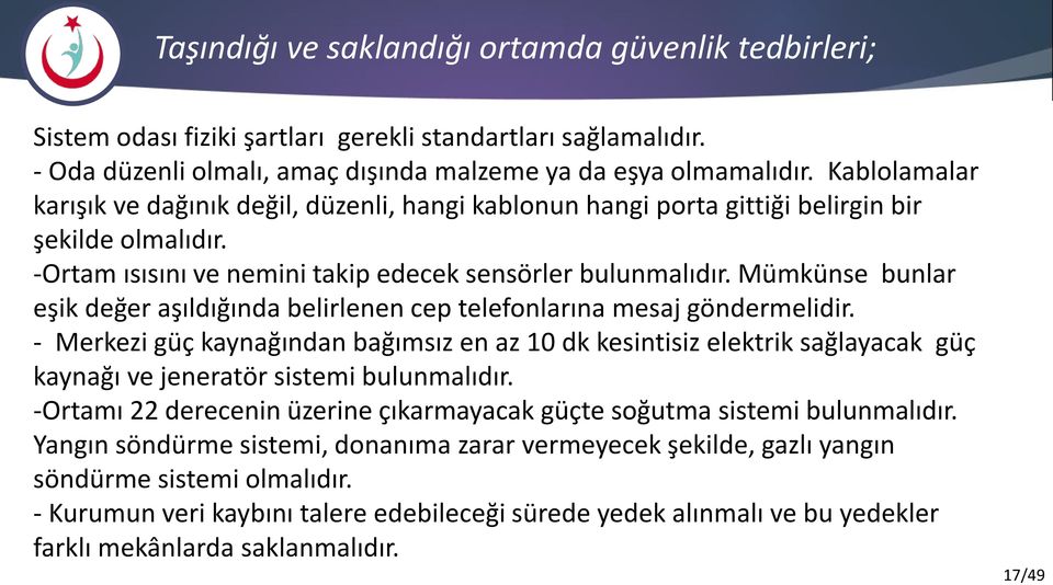 Mümkünse bunlar eşik değer aşıldığında belirlenen cep telefonlarına mesaj göndermelidir.