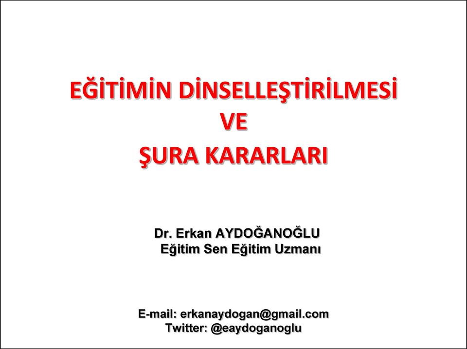 Erkan AYDOĞANOĞLU Eğitim Sen Eğitim