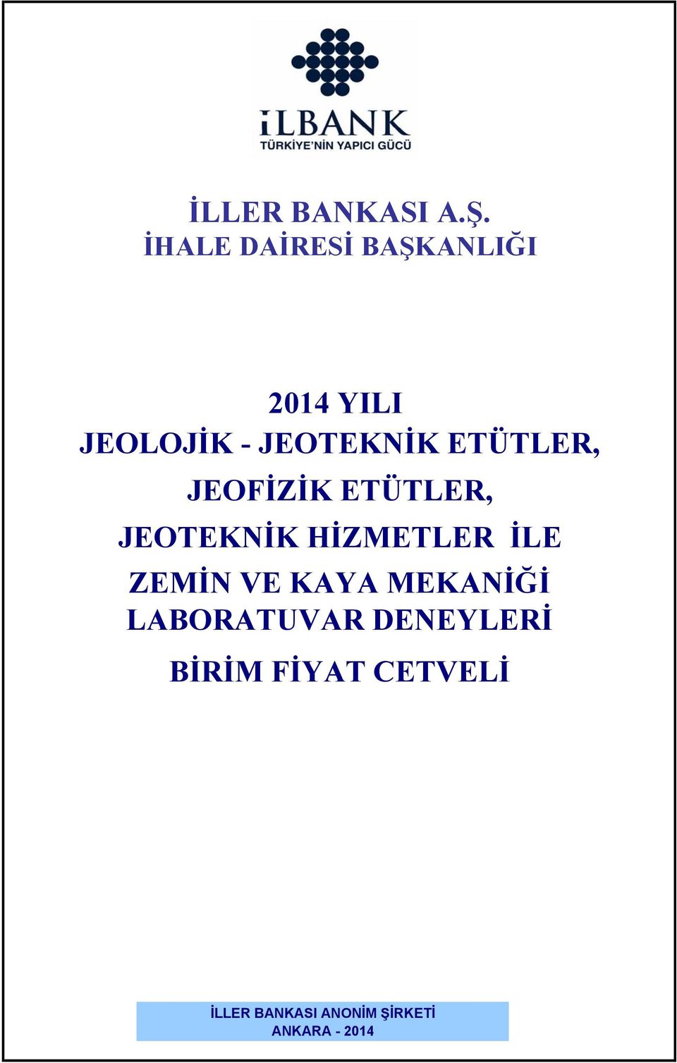 ETÜTLER, JEOTEKNİK HİZMETLER İLE ZEMİN VE KAYA MEKANİĞİ LABORATUVAR