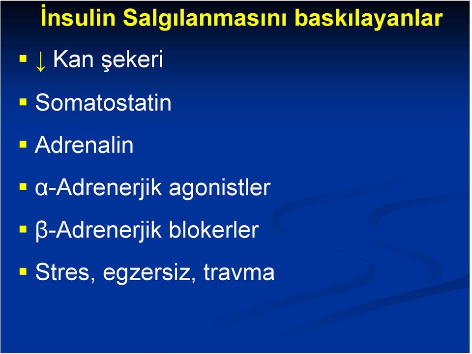 Somatostatin Adrenalin α-adrenerjik