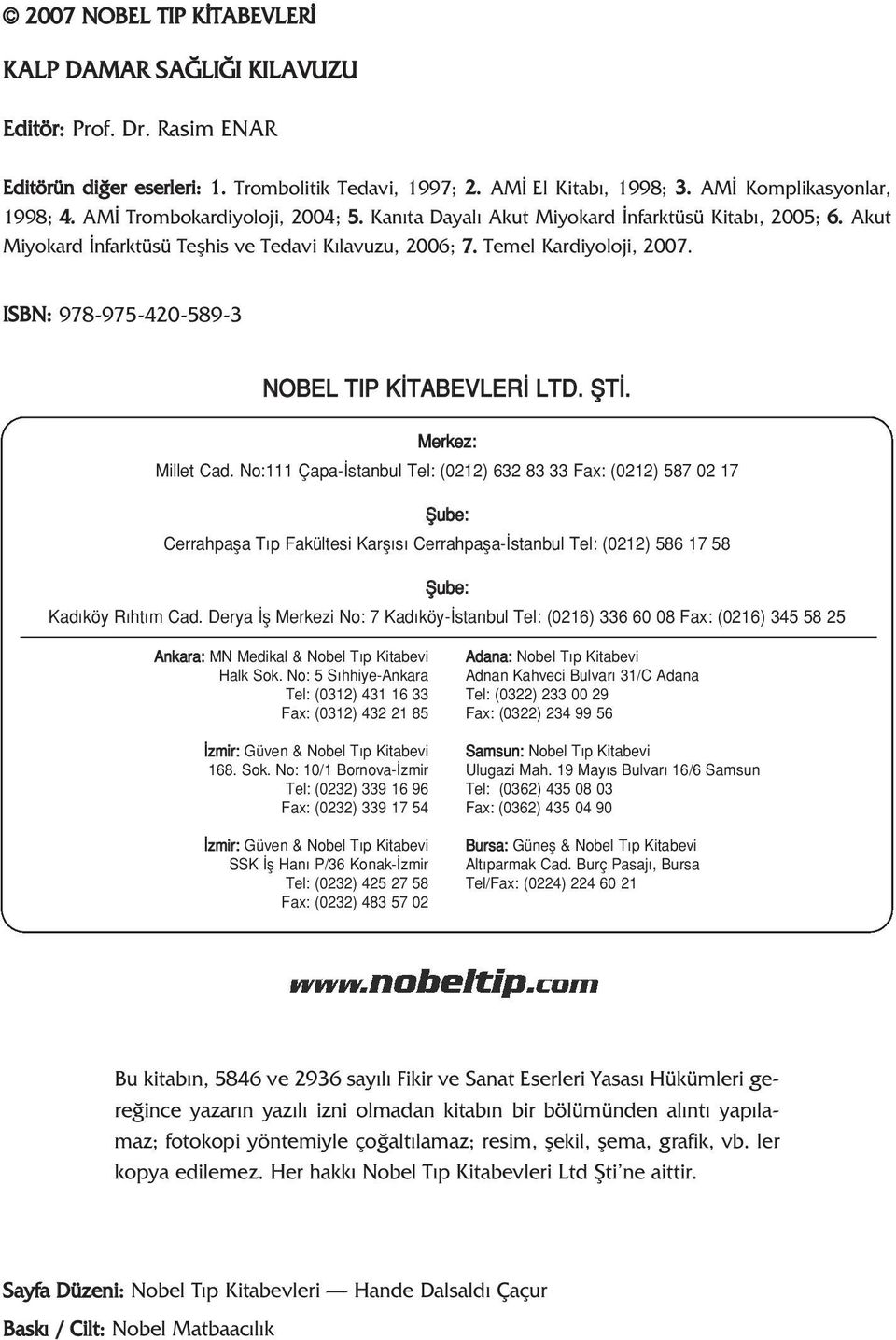 ISBN: 978-975-420-589-3 NOBEL TIP K TABEVLER LTD. fit. Merkez: Millet Cad.