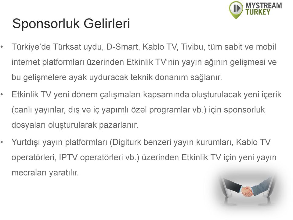 Etkinlik TV yeni dönem çalışmaları kapsamında oluşturulacak yeni içerik (canlı yayınlar, dış ve iç yapımlı özel programlar vb.