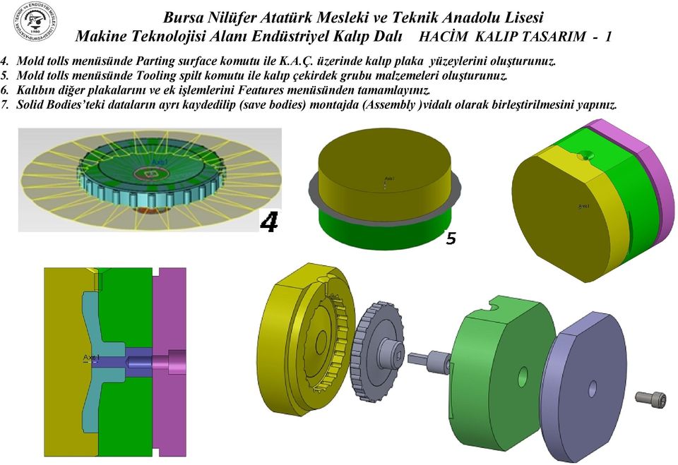 Mold tolls menüsünde Tooling spilt komutu ile kalıp çekirdek grubu malzemeleri oluşturunuz. 6.