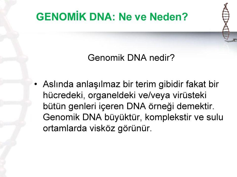 organeldeki ve/veya virüsteki bütün genleri içeren DNA