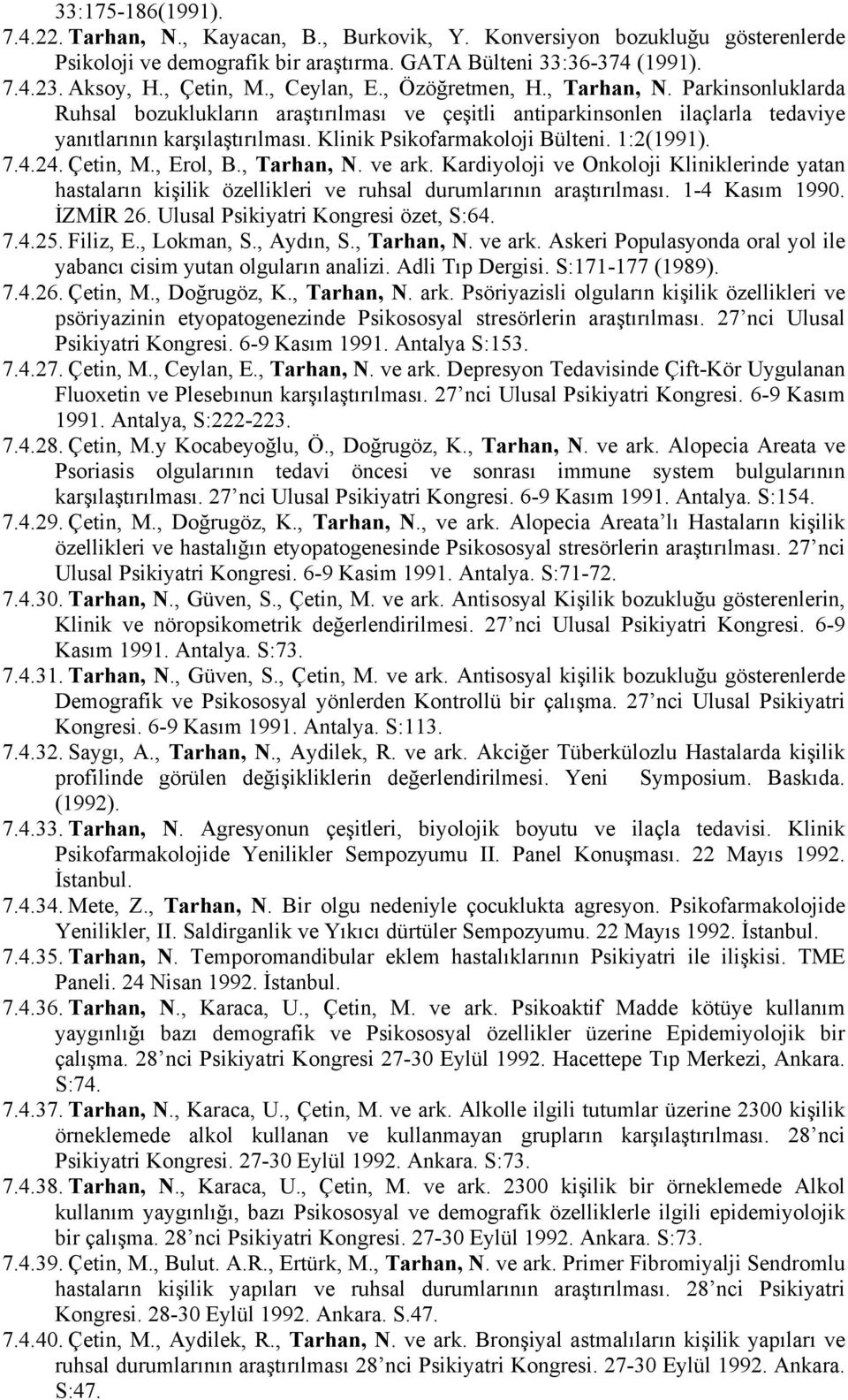 Klinik Psikofarmakoloji Bülteni. 1:2(1991). 7.4.24. Çetin, M., Erol, B., Tarhan, N. ve ark.