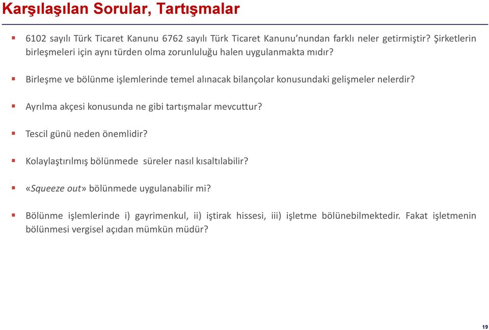 Birleşme ve bölünme işlemlerinde temel alınacak bilançolar konusundaki gelişmeler nelerdir? Ayrılma akçesi konusunda ne gibi tartışmalar mevcuttur?