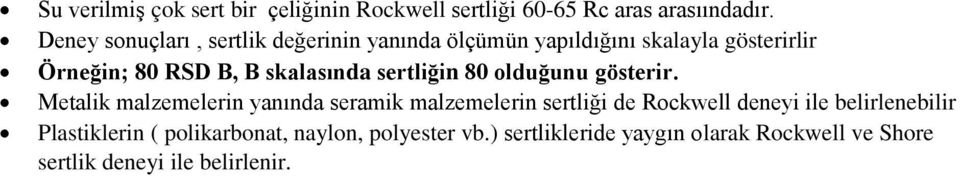 skalasında sertliğin 80 olduğunu gösterir.