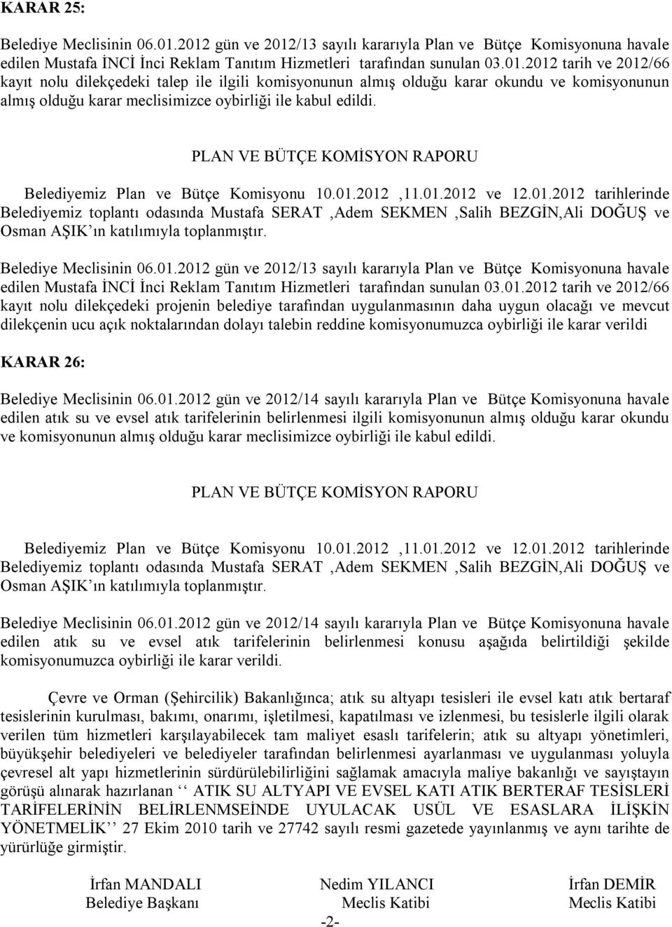 PLAN VE BÜTÇE KOMİSYON RAPORU Belediyemiz Plan ve Bütçe Komisyonu 10.01.