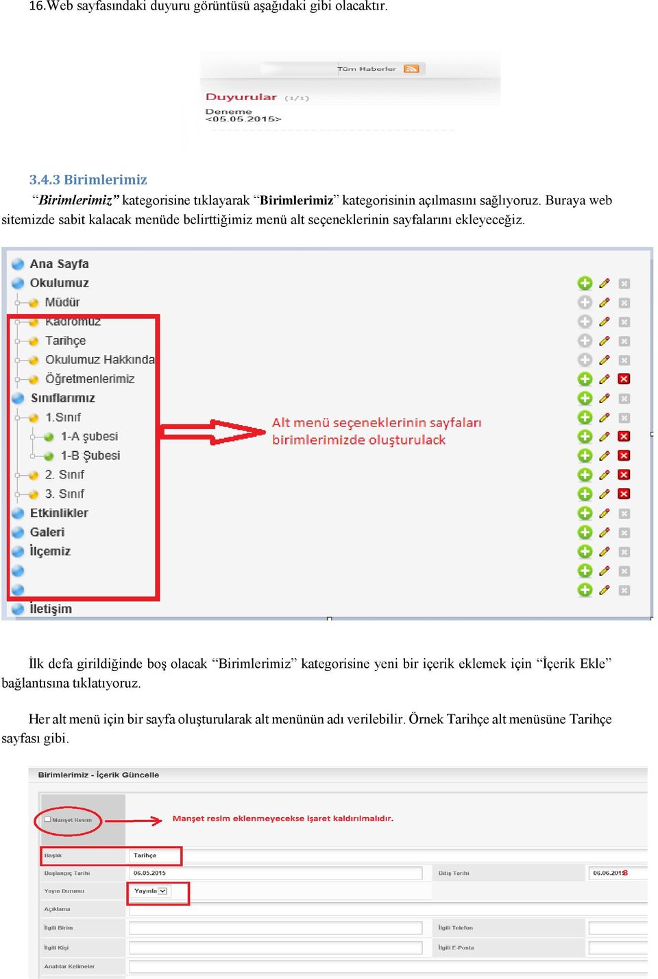 Buraya web sitemizde sabit kalacak menüde belirttiğimiz menü alt seçeneklerinin sayfalarını ekleyeceğiz.