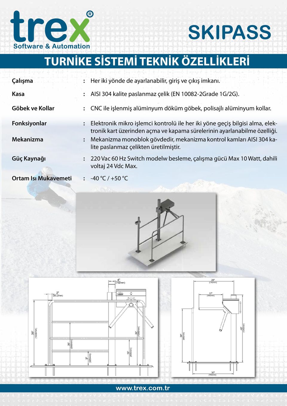 Fonksiyonlar : Elektronik mikro işlemci kontrolü ile her iki yöne geçiş bilgisi alma, elektronik kart üzerinden açma ve kapama sürelerinin ayarlanabilme özelliği.