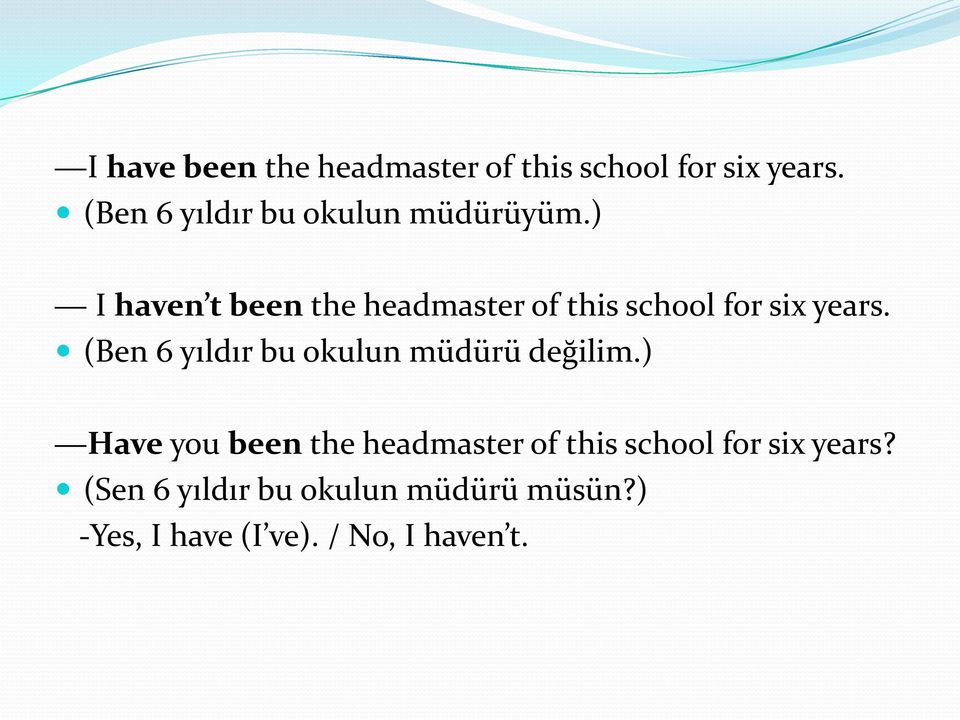 ) I haven t been the headmaster of this school for six years.