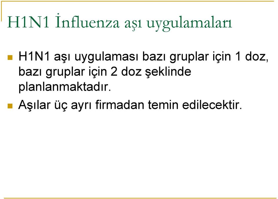 gruplar için 2 doz şeklinde