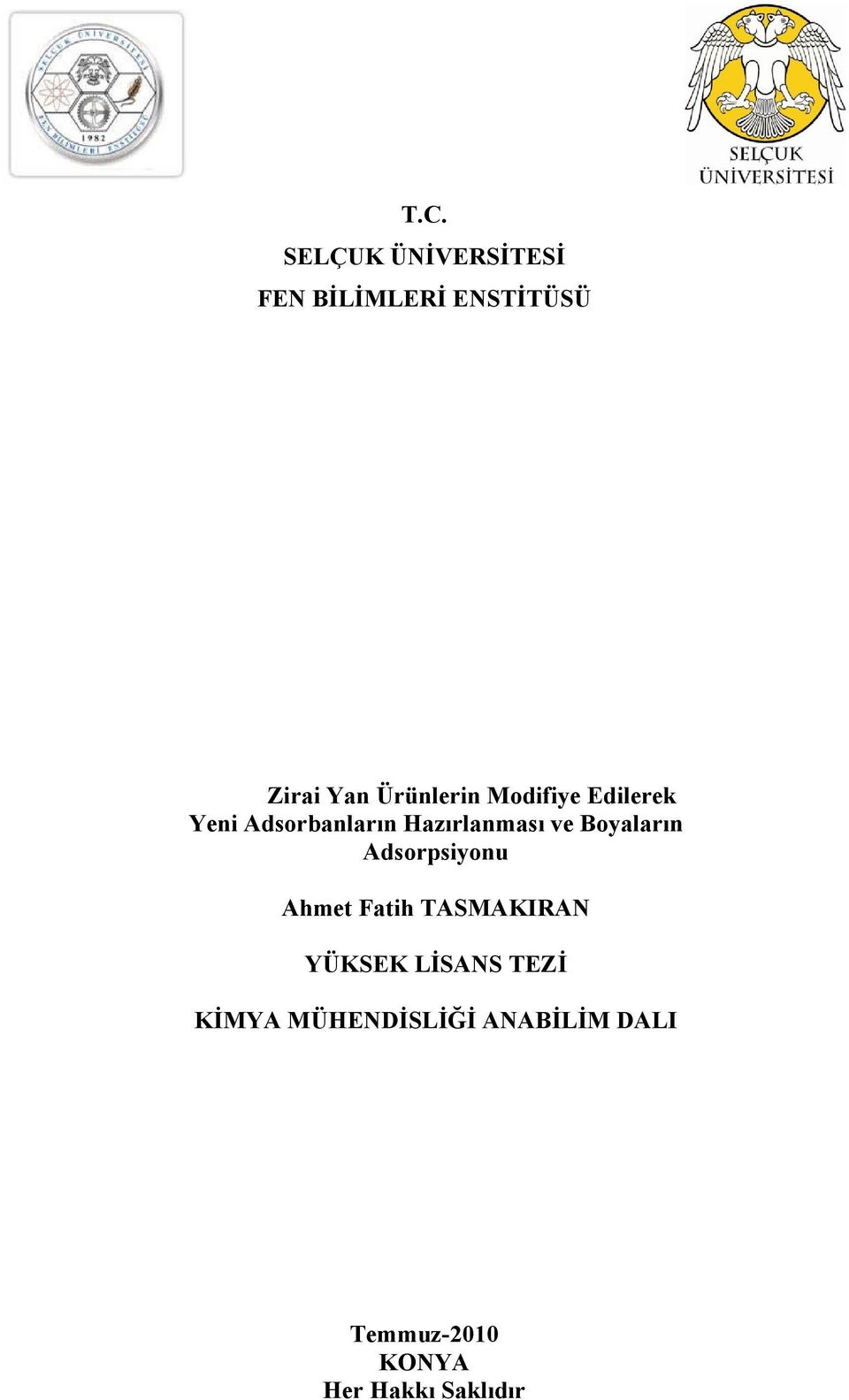 Boyaların Adsorpsiyonu Ahmet Fatih TASMAKIRAN YÜKSEK LİSANS