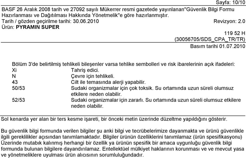 52/53 Sudaki organizmalar için zararlı. Su ortamında uzun süreli olumsuz etkilere neden olabilir. Sol kenarda yer alan bir ters kesme işareti, bir önceki metin üzerinde düzeltme yapıldığını gösterir.