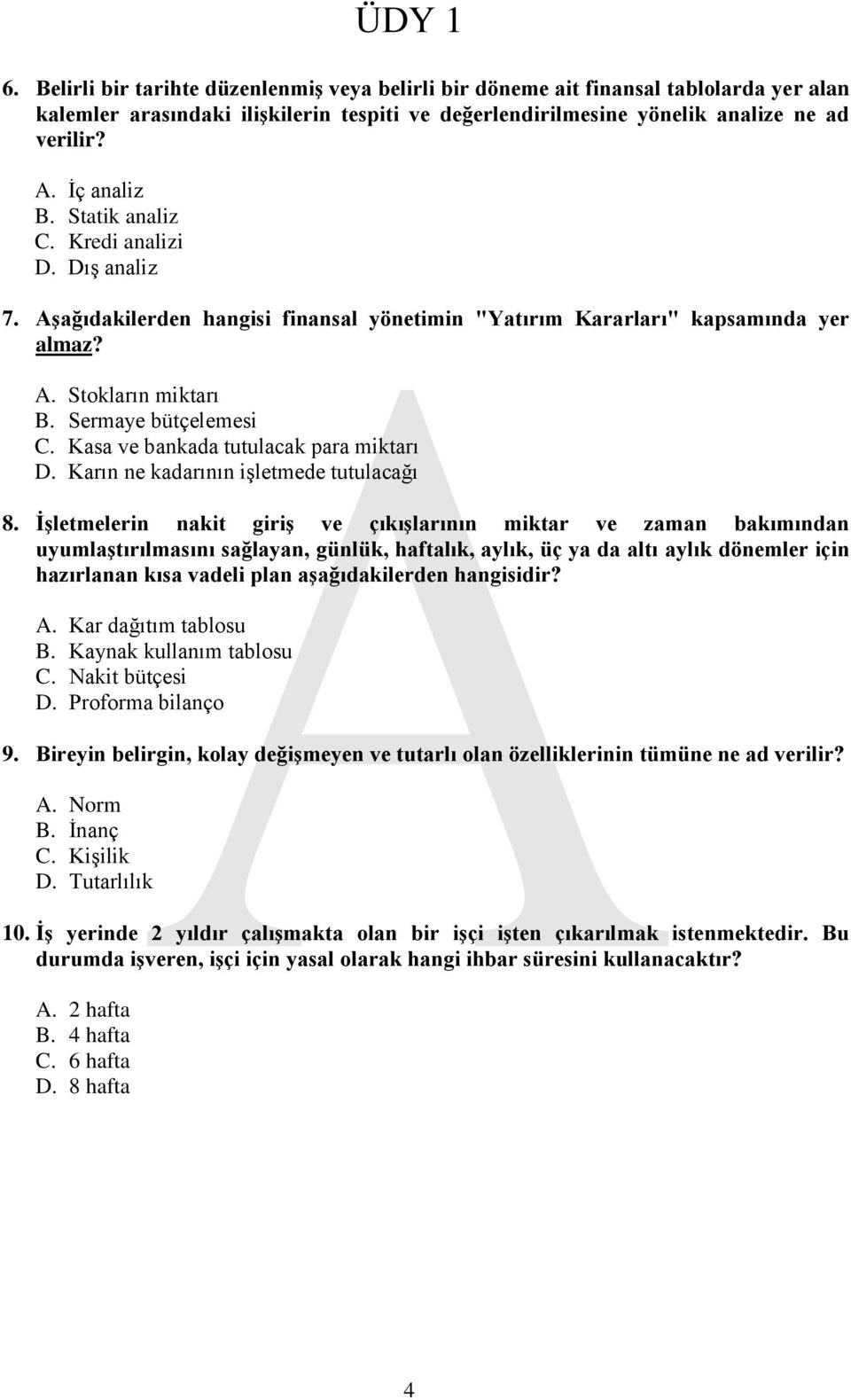 Kasa ve bankada tutulacak para miktarı D. Karın ne kadarının işletmede tutulacağı 8.