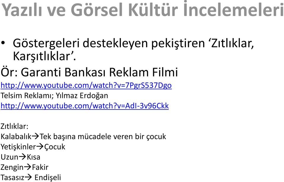 v=7pgrs537dgo Telsim Reklamı; Yılmaz Erdoğan http://www.youtube.com/watch?
