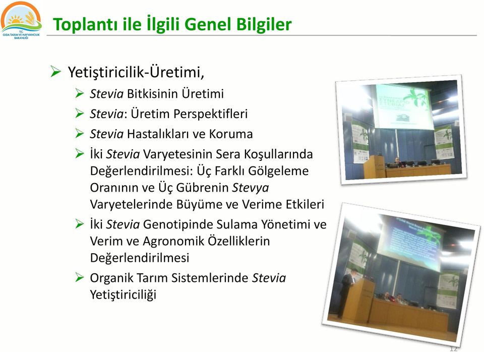 Farklı Gölgeleme Oranının ve Üç Gübrenin Stevya Varyetelerinde Büyüme ve Verime Etkileri İki Stevia