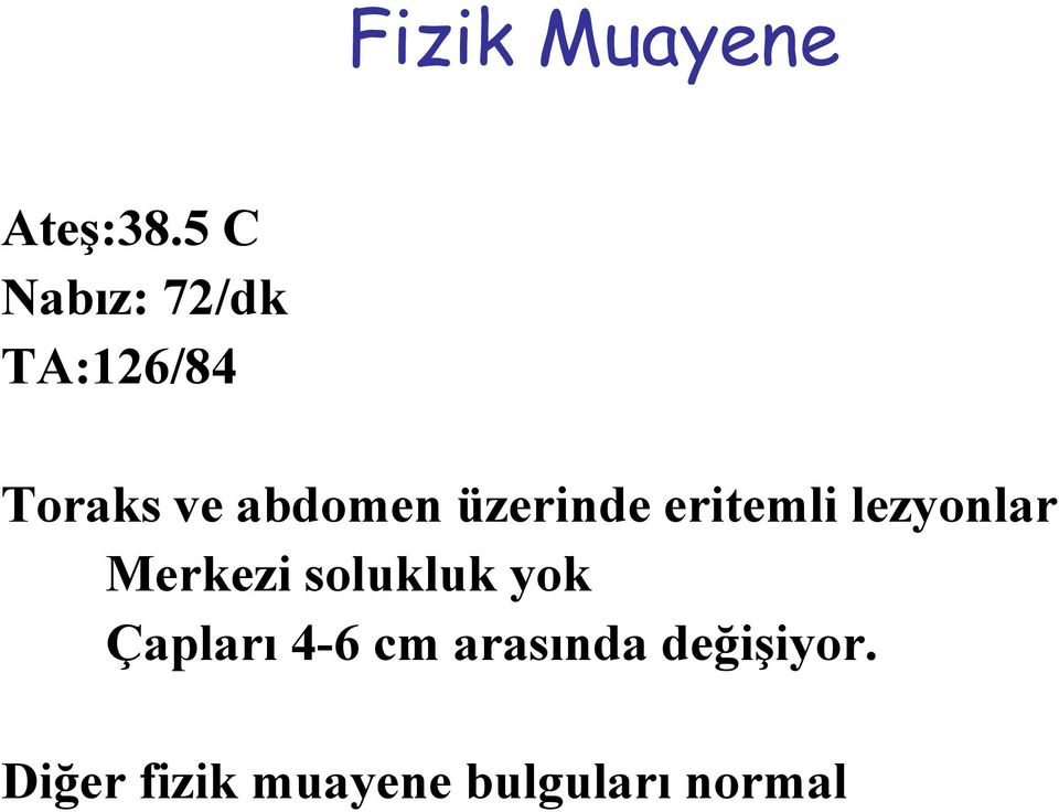 üzerinde eritemli lezyonlar Merkezi solukluk