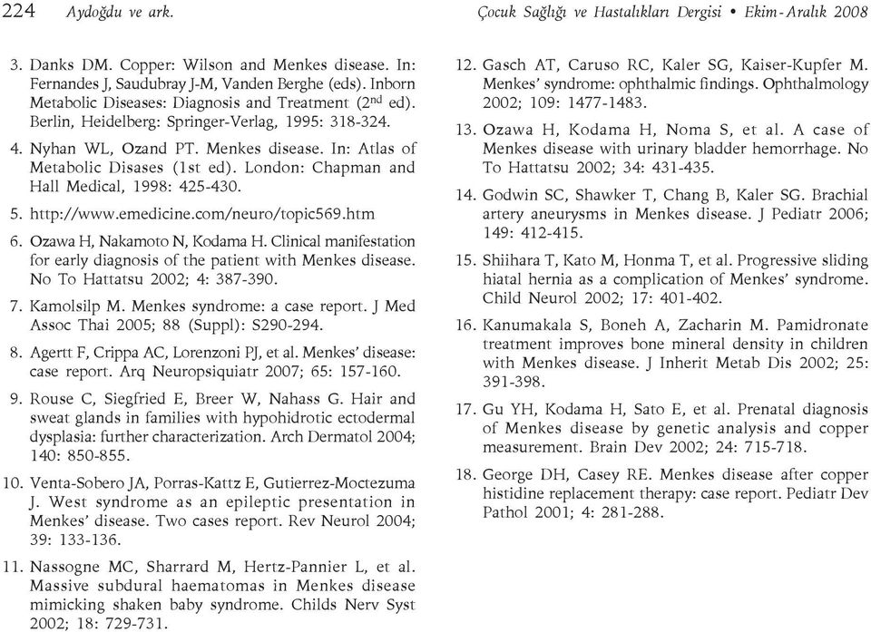 London: Chapman and Hall Medical, 1998: 425-430. 5. http://www.emedicine.com/neuro/topic569.htm 6. Ozawa H, Nakamoto N, Kodama H.