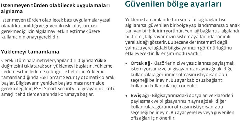 yükleme ilerlemesi bir ilerleme çubuğu ile belirtilir.yükleme tamamlandığında ESET Smart Security otomatik olarak başlar.