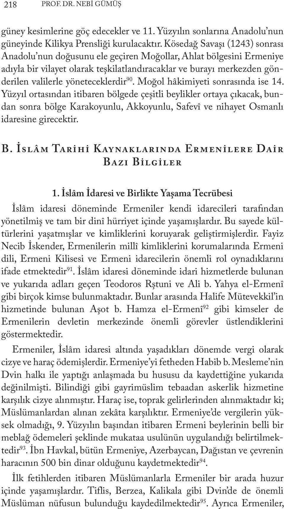 yöneteceklerdir 90. Moğol hâkimiyeti sonrasında ise 14.