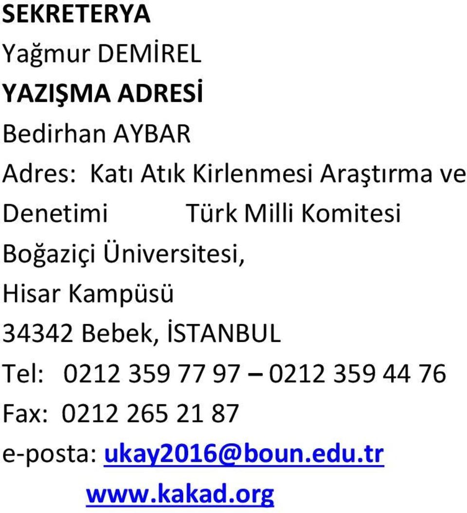 Üniversitesi, Hisar Kampüsü 34342 Bebek, İSTANBUL Tel: 0212 359 77 97