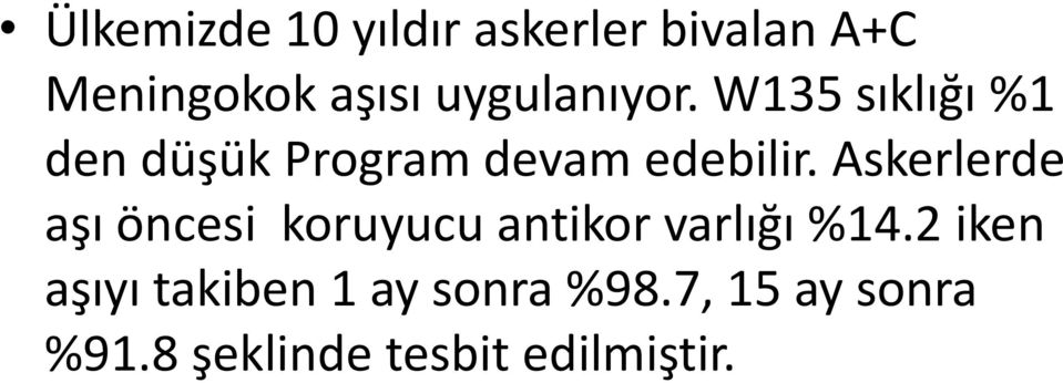 Askerlerde aşı öncesi koruyucu antikor varlığı %14.