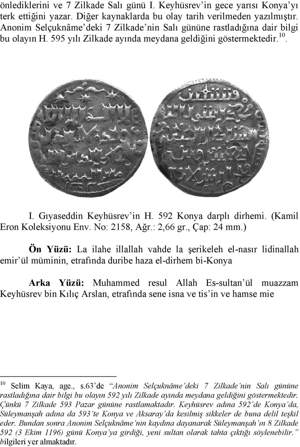 592 Konya darplı dirhemi. (Kamil Eron Koleksiyonu Env. No: 2158, Ağr.: 2,66 gr., Çap: 24 mm.