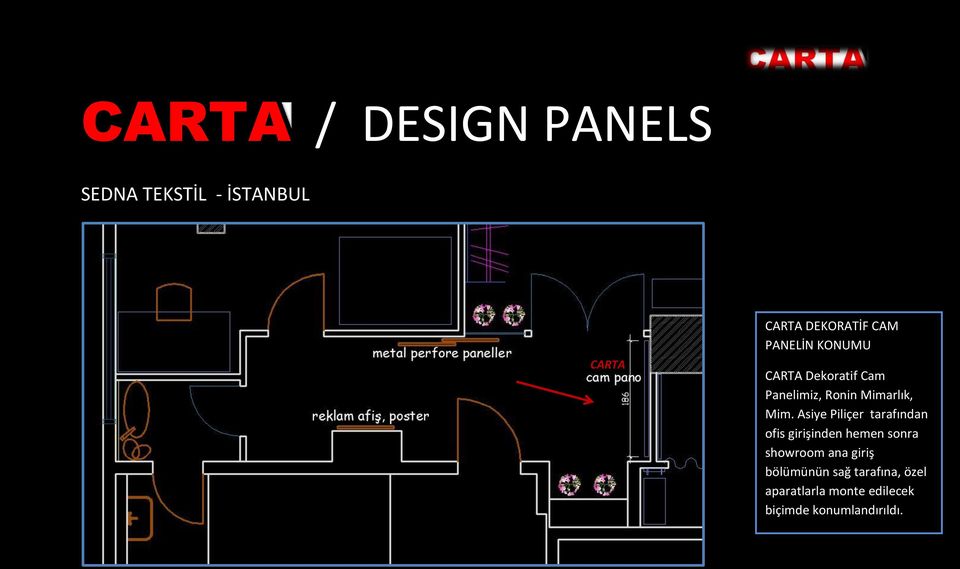 Asiye Piliçer tarafından ofis girişinden hemen sonra showroom