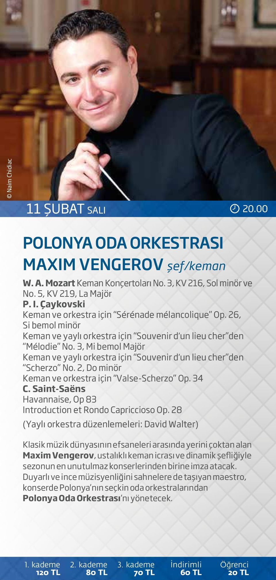 3, Mi bemol Majör Keman ve yaylı orkestra için Souvenir d un lieu cher den Scherzo No. 2, Do minör Keman ve orkestra için Valse-Scherzo Op. 34 C.