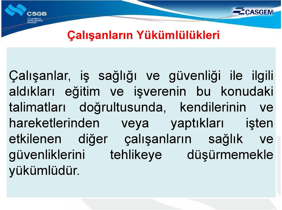 doğrultusunda, kendilerinin ve hareketlerinden veya yaptıkları işten