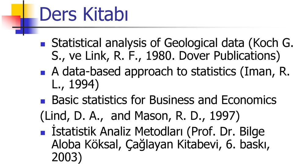 , 1994) Basic statistics for Business and Economics (Lind, D.