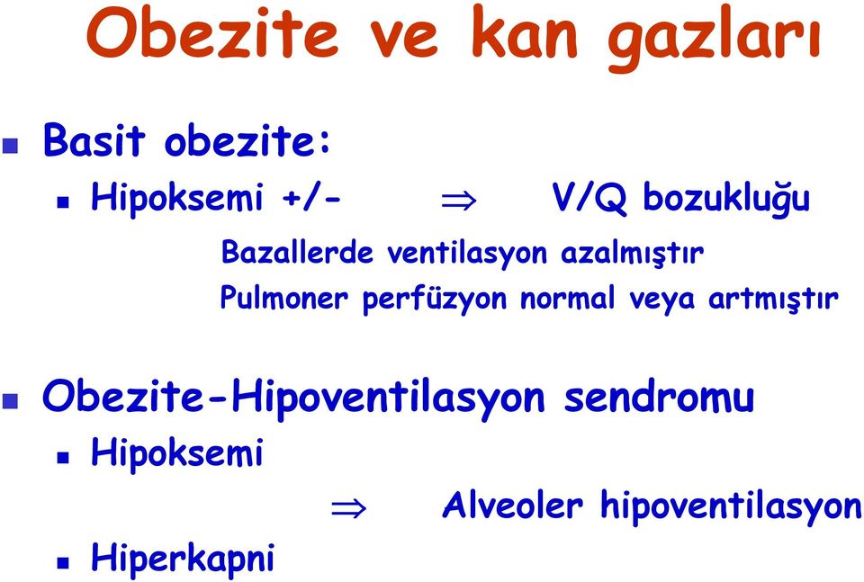 Pulmoner perfüzyon normal veya artmıştır