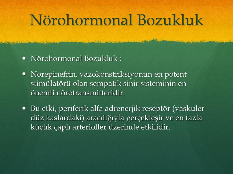 önemli nörotransmitteridir.