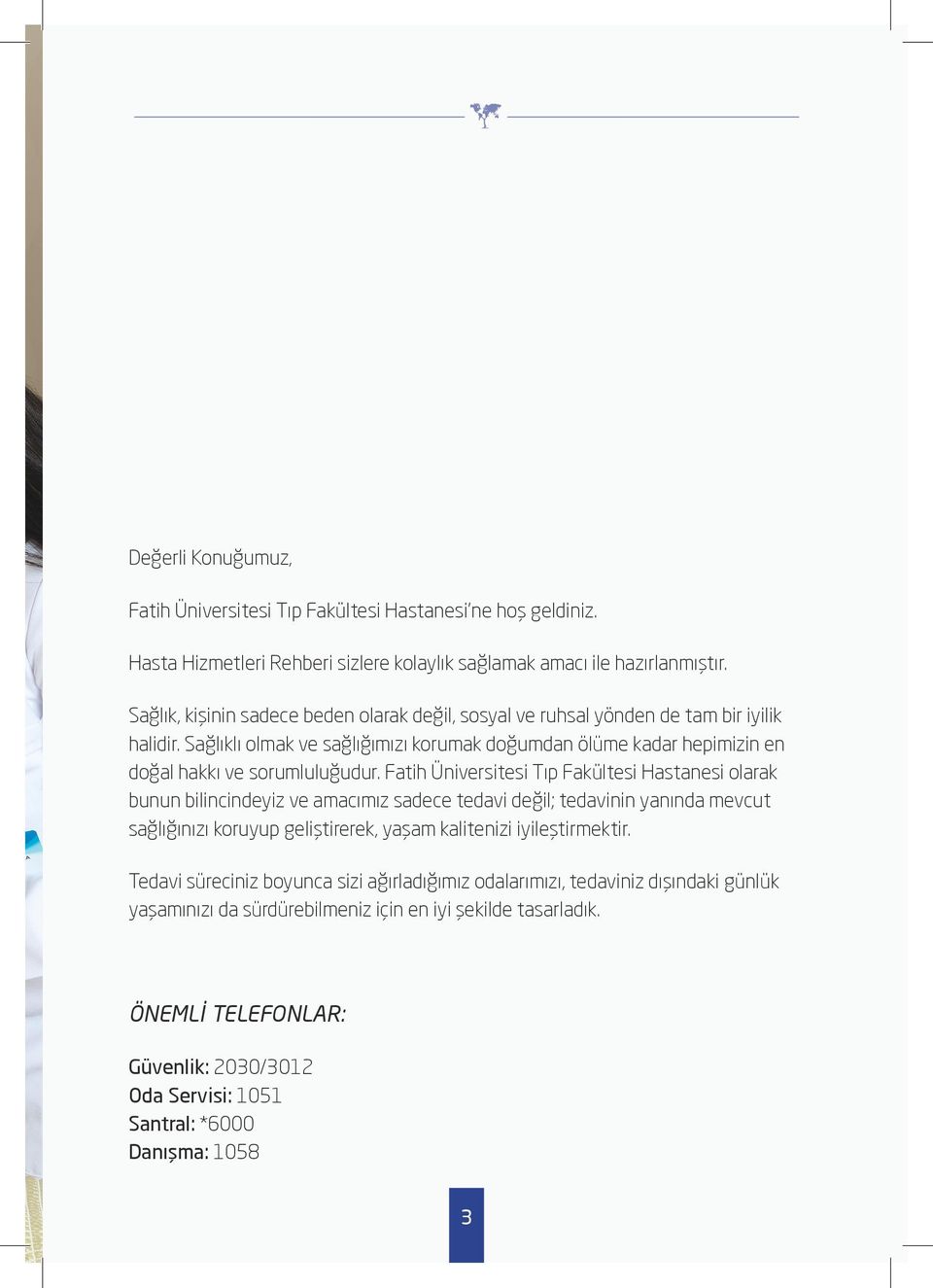 Fatih Üniversitesi Tıp Fakültesi Hastanesi olarak bunun bilincindeyiz ve amacımız sadece tedavi değil; tedavinin yanında mevcut sağlığınızı koruyup geliştirerek, yaşam kalitenizi iyileştirmektir.