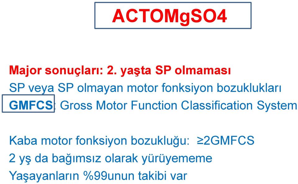 bozuklukları GMFCS: Gross Motor Function Classification System