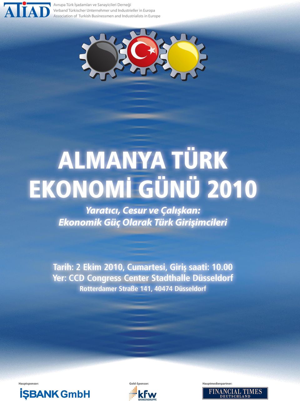 Yaratıcı, Cesur ve Çalışkan: Ekonomik Güç Olarak Türk Girişimcileri Tarih: 2 Ekim 2010, Cumartesi, Giriş saati: 10.