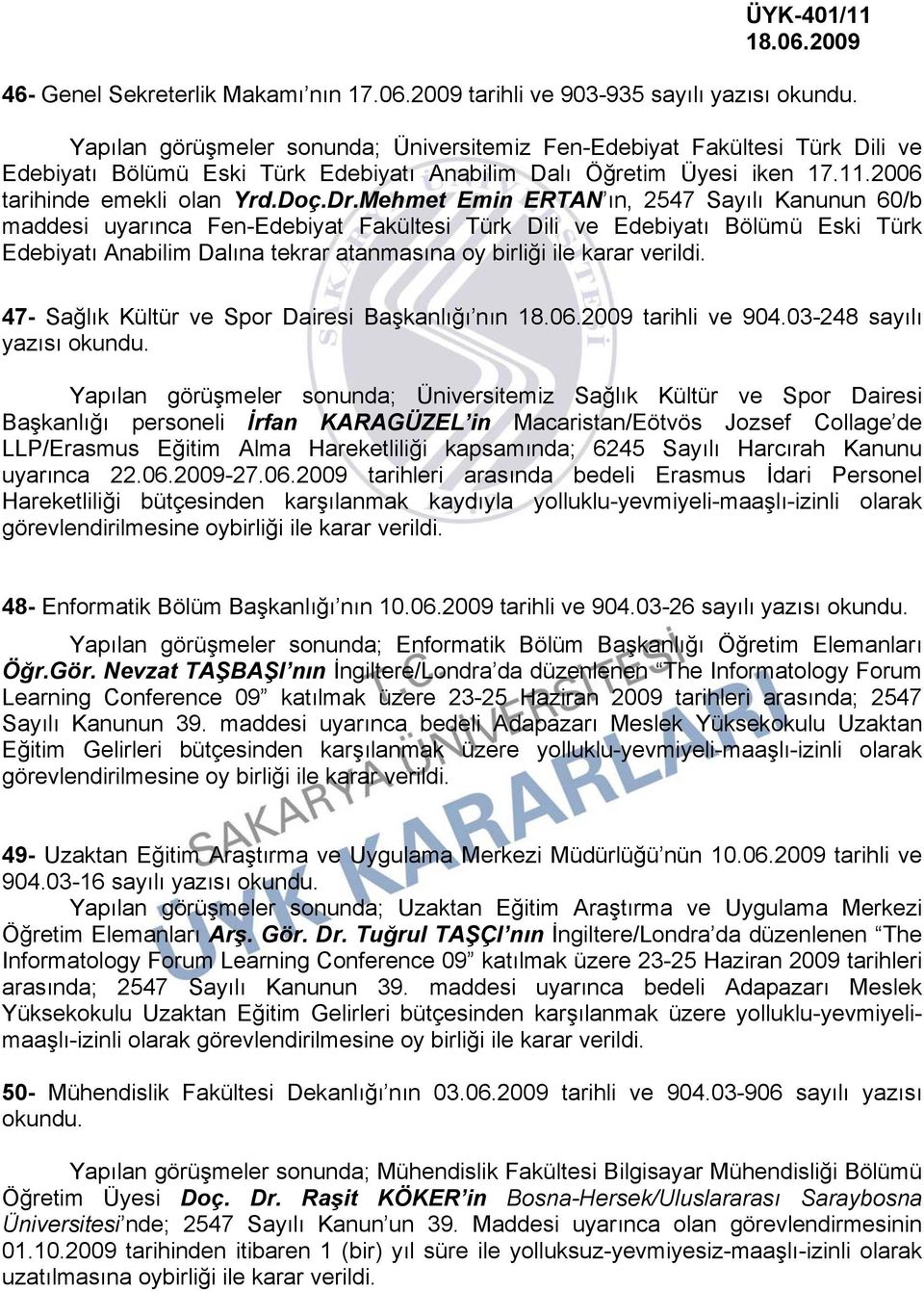 2006 tarihinde emekli olan Yrd.Doç.Dr.