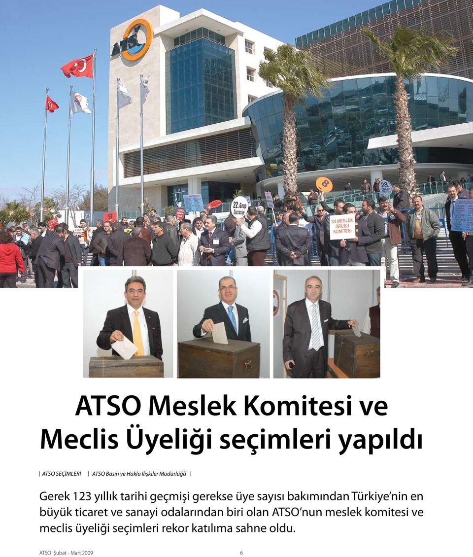 bakımından Türkiye nin en büyük ticaret ve sanayi odalarından biri olan ATSO nun