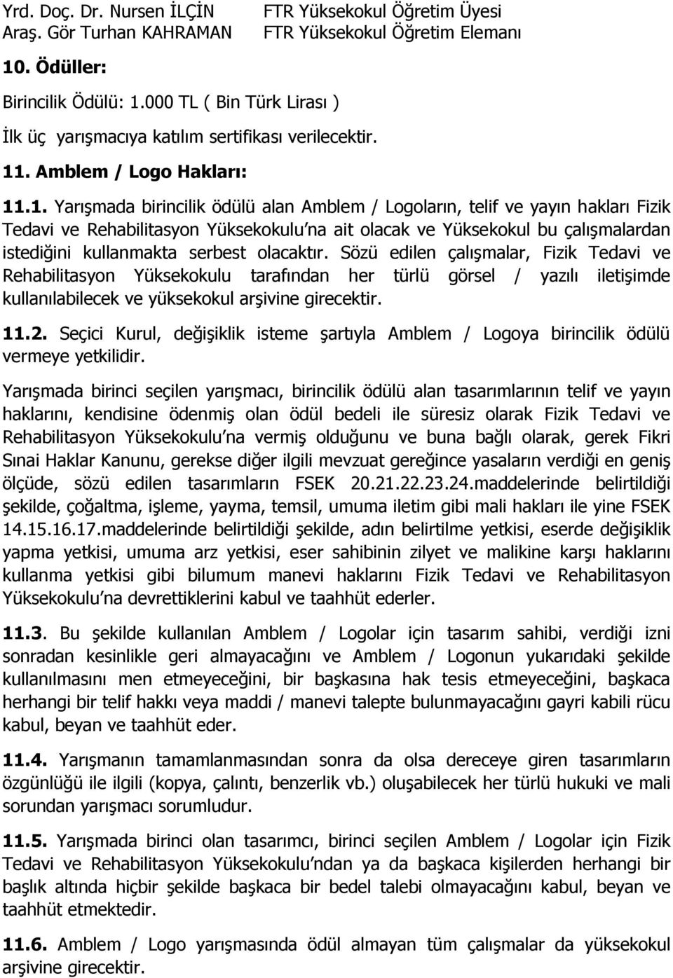 . Amblem / Logo Hakları: 11