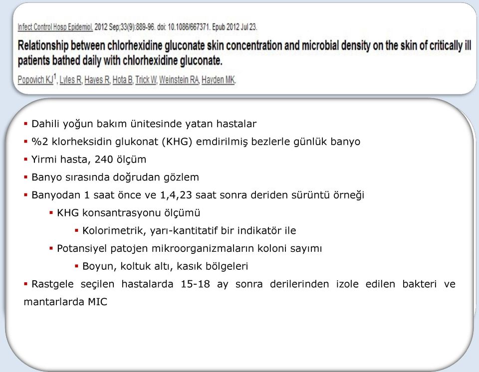 konsantrasyonu ölçümü Kolorimetrik, yarı-kantitatif bir indikatör ile Potansiyel patojen mikroorganizmaların koloni