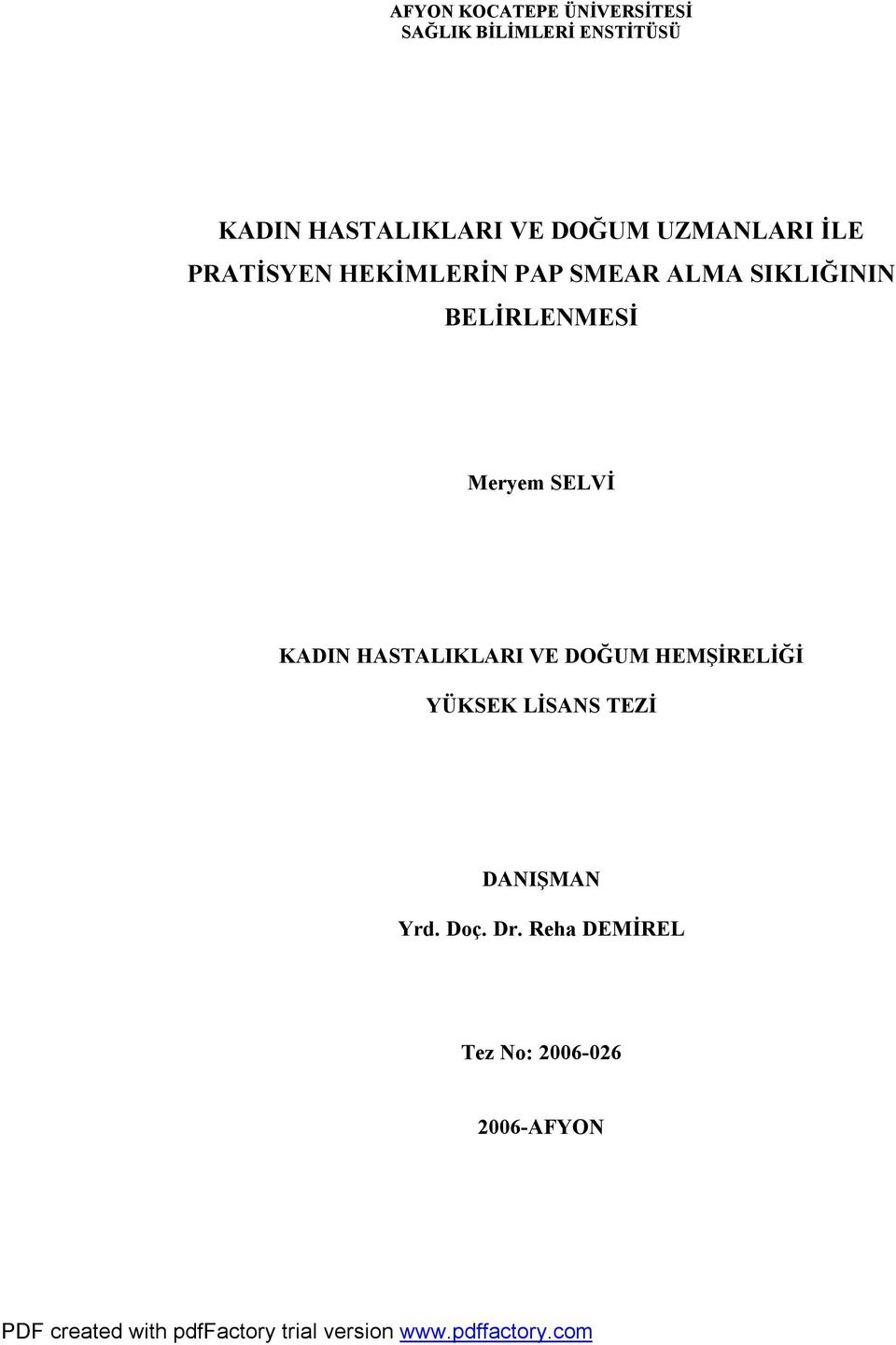 SIKLIĞININ BELİRLENMESİ Meryem SELVİ KADIN HASTALIKLARI VE DOĞUM