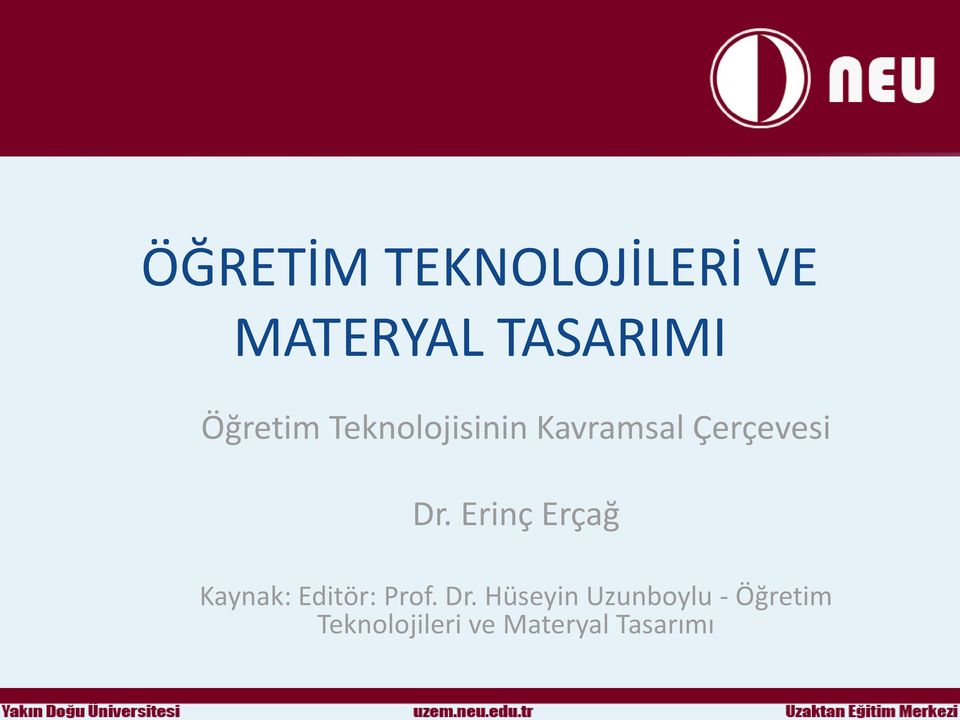 Erinç Erçağ Kaynak: Editör: Prof. Dr.