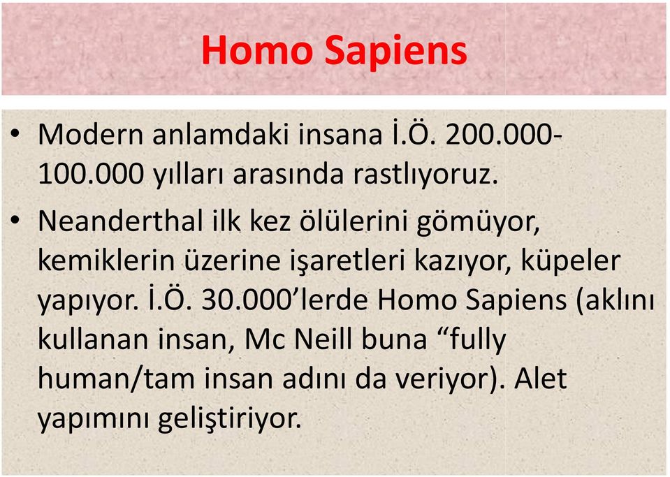 Neanderthal ilk kez ölülerini gömüyor, kemiklerin üzerine işaretleri kazıyor,