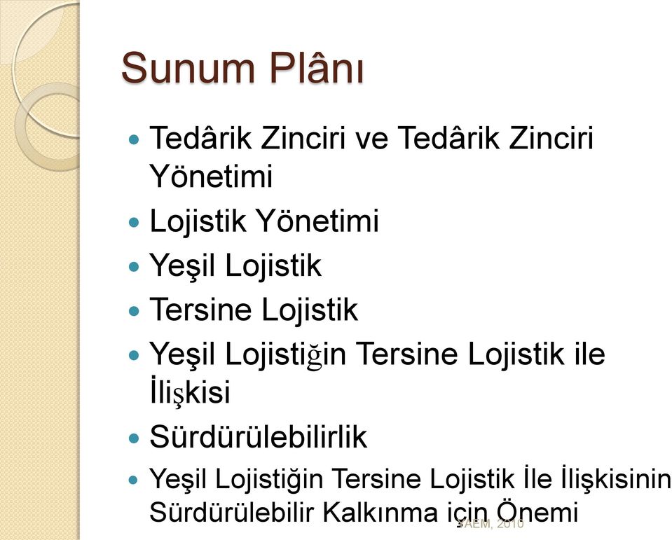 Lojistiğin Tersine Lojistik ile İlişkisi Sürdürülebilirlik