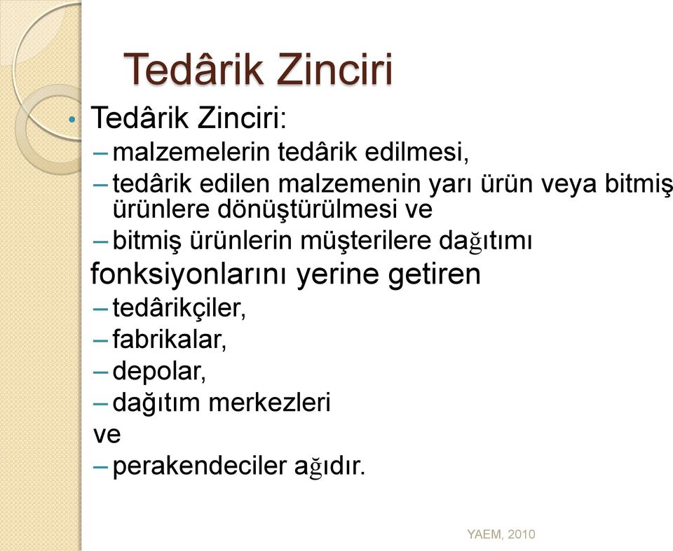 bitmiş ürünlerin müşterilere dağıtımı fonksiyonlarını yerine getiren