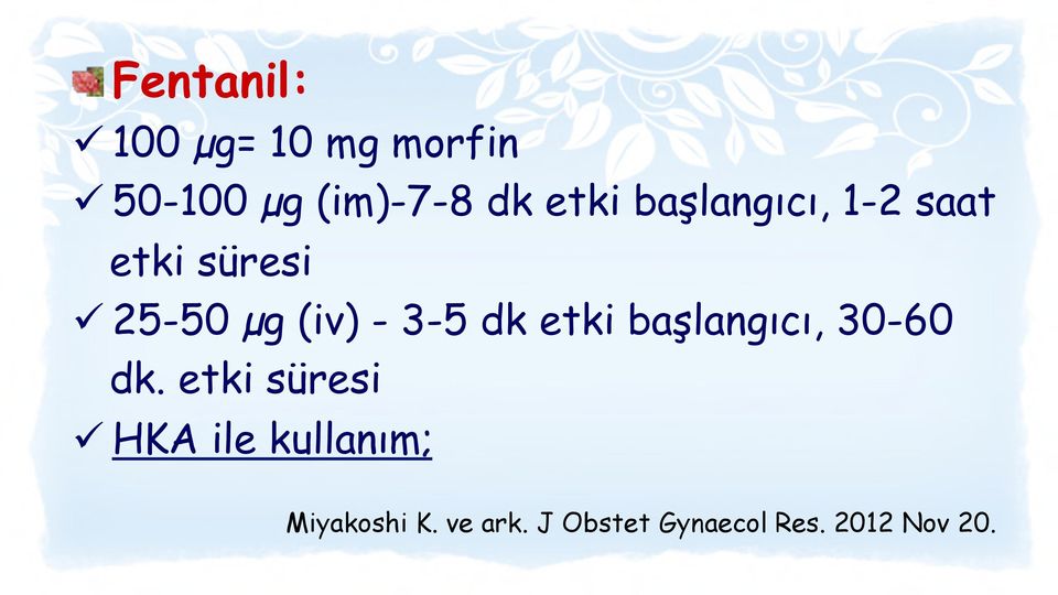 dk etki başlangıcı, 30-60 dk.