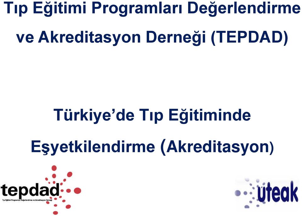 Derneği (TEPDAD) Türkiye de Tıp